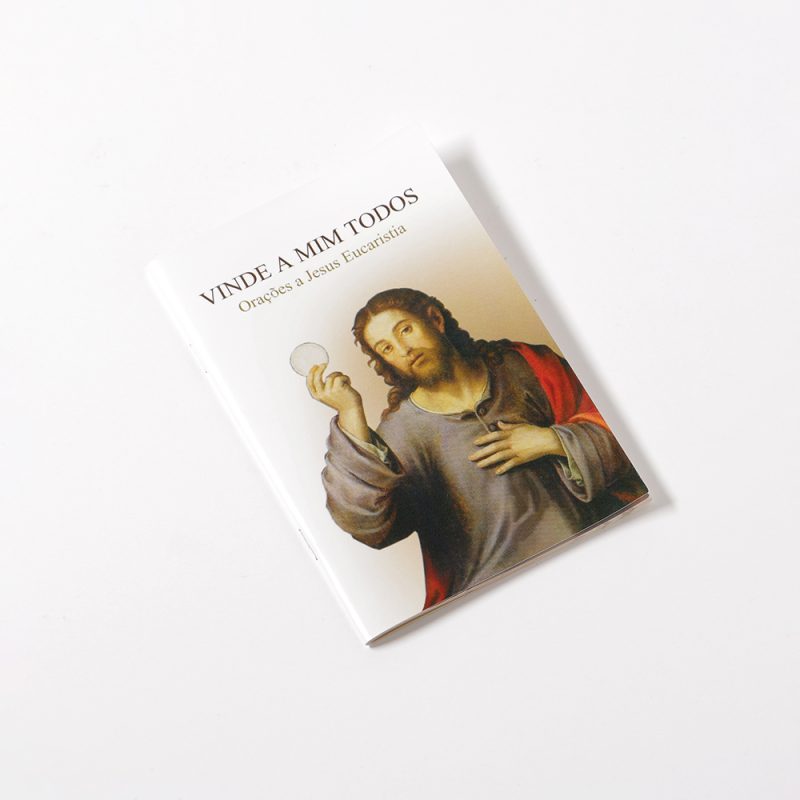 Vinde a mim todos – Orações a Jesus Eucaristia