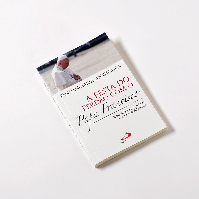 A Festa do Perdão com o Papa Francisco