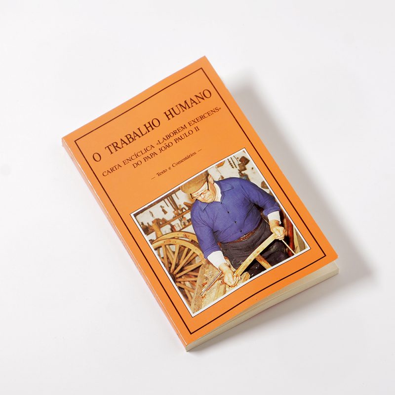 O Trabalho Humano – Carta Encíclica «Laborem exercens» do Papa João Paulo II