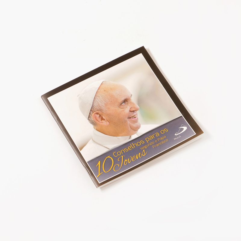 10 Conselhos Para os Jovens segundo o Papa Francisco